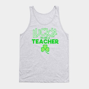 Lucky to Be a Teacher on St. Patrick's Day Tank Top